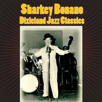 Dixieland Jazz Classics by Sharkey Bonano