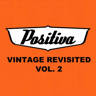 Vintage Revisited, Vol. 2 by Positiva