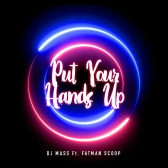 Put Your Hands Up by DJ Mass