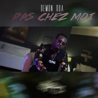 Pas Chez Moi by Demon D.O.A