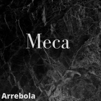 Meca by Arrebola