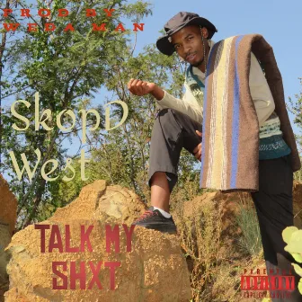 Talk My Shxt by SkopD West