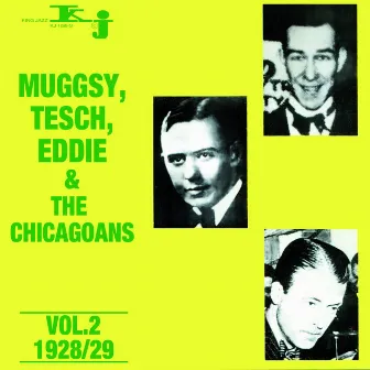 Muggsy, Tesch, Eddie & The Chicagoans, Vol.2 - 1928/29 by The Chicagoans