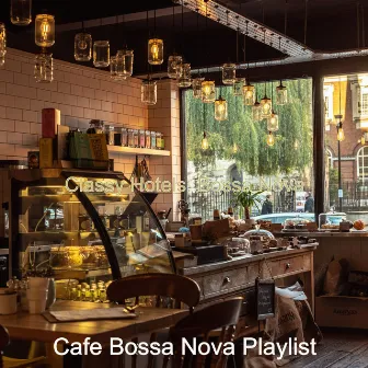 Classy Hotels, Bossa Nova by Cafe Bossa Nova Playlist