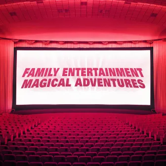 Family Entertainment - Magical Adventures by Sophia Bardarska