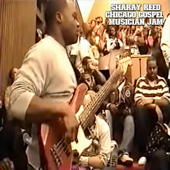 Chicago Gospel Musician Jam (Live) by Sharay Reed