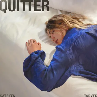 Quitter by Katelyn Tarver