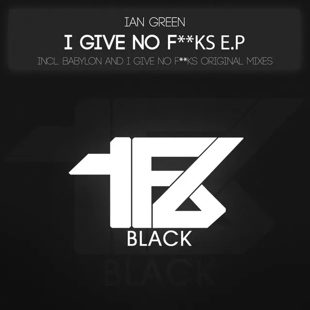 I Give No F**ks - Original Mix