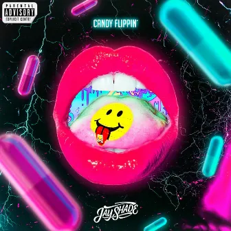 Candy Flippin' by Jay Shade