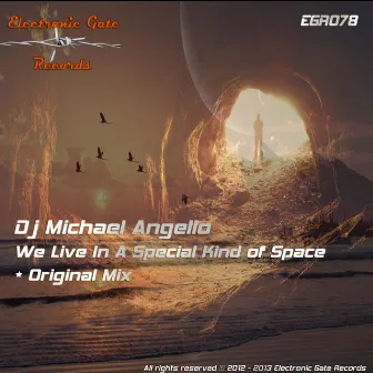 We Live In A Special Kind of Space by DJ Michael Angello