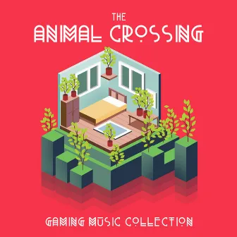 The Animal Crossing (Gaming Music Collection) by Video Game Players