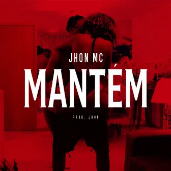 Mantém by Jhon MC