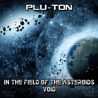 In The Field Of The Asteroids / Void by Plu-Ton