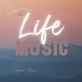 Life Music by Deric Torres