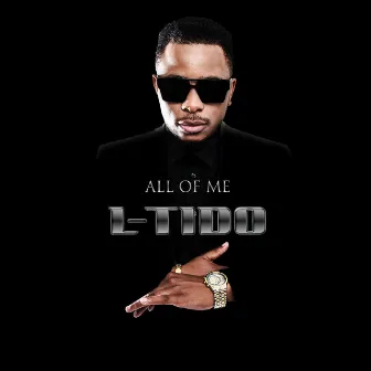 All of Me by L-Tido