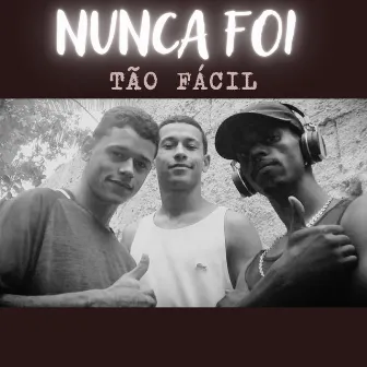 Nunca Foi Tão Fácil by Mc Pvt