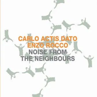 Noise from the Neighbours by Enzo Rocco