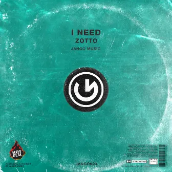 I Need by Zotto