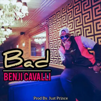 Bad by Benji Cavalli