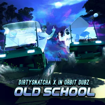 Old School by DirtySnatcha