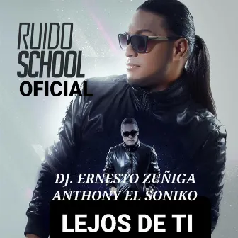 Lejos de Ti by Dj. Ernesto Zuñiga