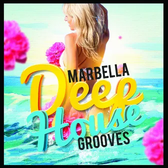 Marbella Deep House Grooves by Unknown Artist