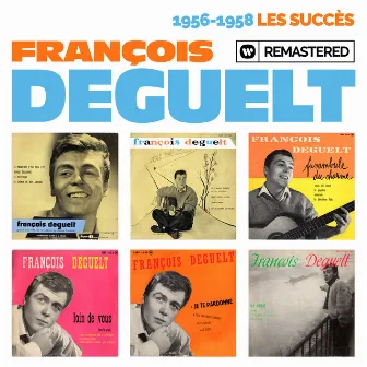 1956-1958 : Les succès (Remasterisé en 2019) by François Deguelt