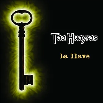 La Llave by Taa Huayras