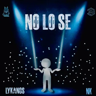 No Lo Sé by Lykanos