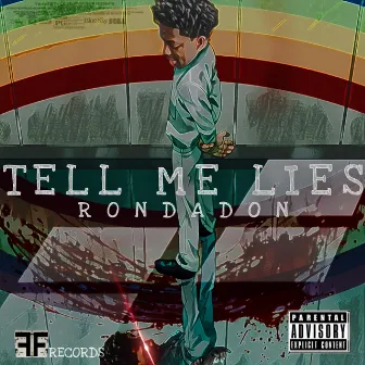 Tell Me Lies by RonDaDon