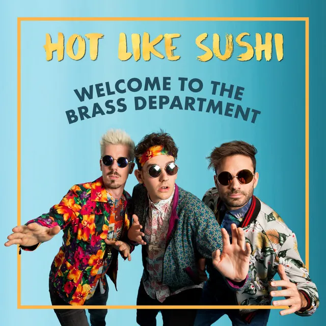 Welcome To The Brass Department - Hot Like Sushi Remix