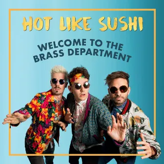 Welcome To The Brass Department (Hot Like Sushi Remix) by Brass Department