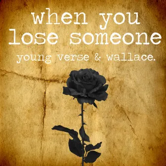 When You Lose Someone by Young Verse