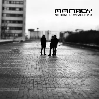 Nothing Compares 2 U by Manboy