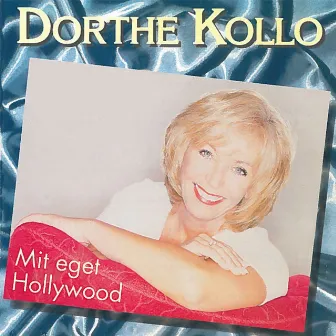 Mit Eget Hollywood by Dorthe Kollo