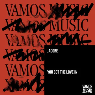 You Got the Love In by Jacobe