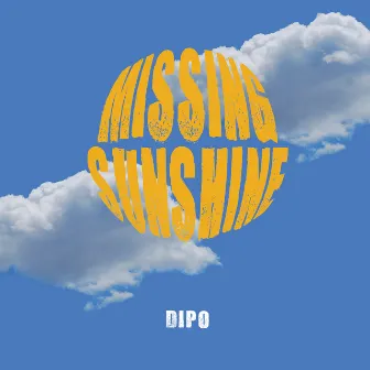 Missing Sunshine by Dipo