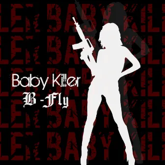 Baby Killer by B-Fly