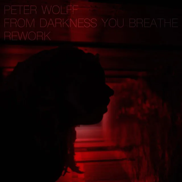 From Darkness You Breathe (Rework)