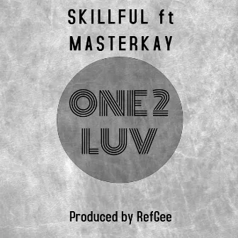 One 2 Luv by Skillful