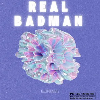 Real badman by LDMA