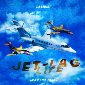 Jet-Lag Life by Tha Truth