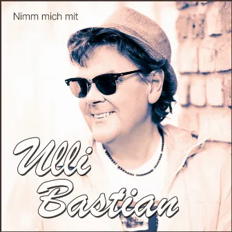 Nimm mich mit by Ulli Bastian