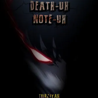 DEATH-UH NOTE-UH by Thiraiyan