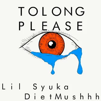 TOLONG PLEASE by DietMushhh