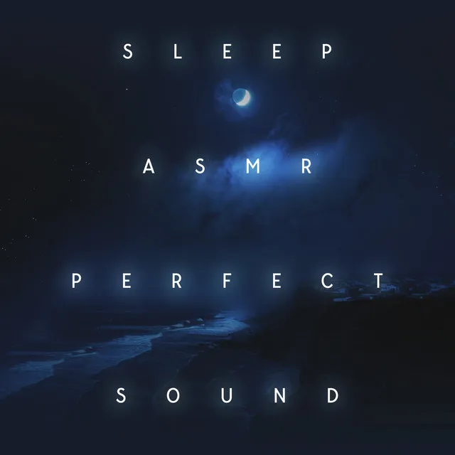 Sleep Asmr Perfect Sound