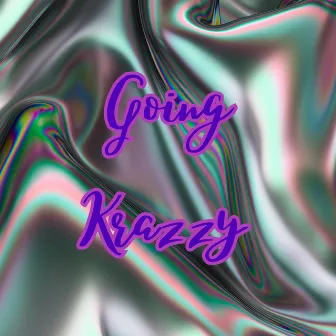 Going Krazzy by Yung Visionz