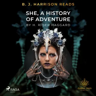 B. J. Harrison Reads She, A History of Adventure by H. Rider Haggard