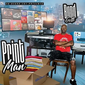 Print Man (Radio Edit) by Bond Gotti