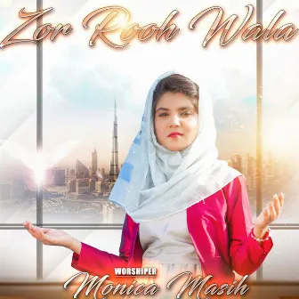 Zor Rooh Wala by Monica Masih